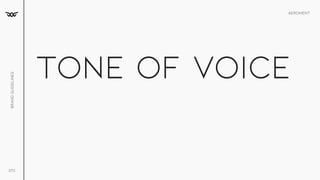 Aeroment
Brand
Guidelines
073
Tone of Voice
 