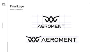 01
Logo

Design
A
E
R
O
E
M
N
T
Final Logo

에어로먼트로고최종작업물입니다.
 