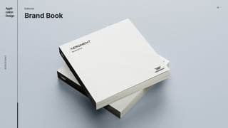 07
Appli- 
cation

Design
AEROEMNT
Brand Book
Editorial
 