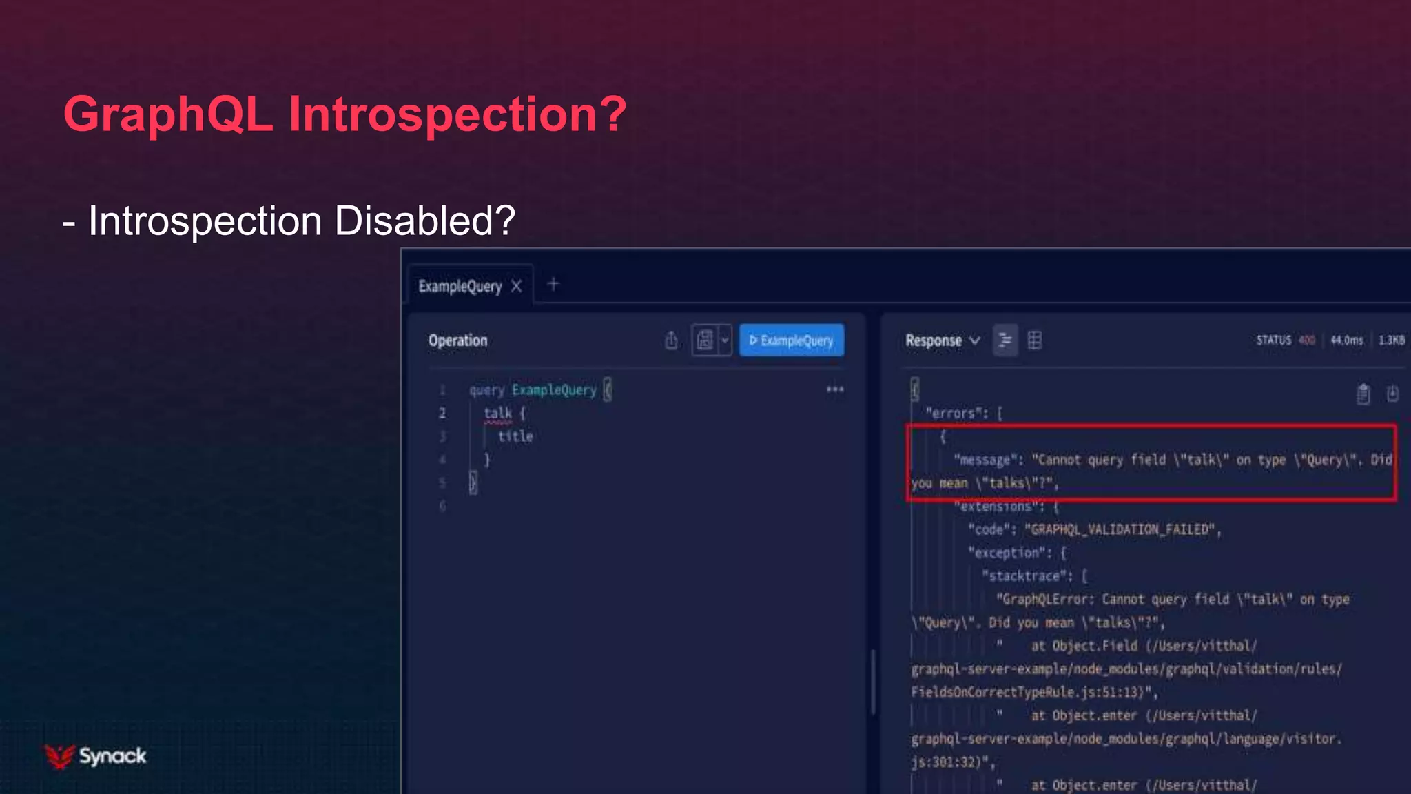 GraphQL Introspection?
- Introspection Disabled?
 