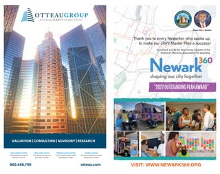 Thank you to every Newarker who spoke up
to make our city's Master Plan a success!
And thank you to the New Jersey Chapter of the
American Planning Association for awarding
“2022OUTSTANDINGPLANAWARD”
Mayor Ras J. Baraka
VISIT: WWW.NEWARK360.ORG
 