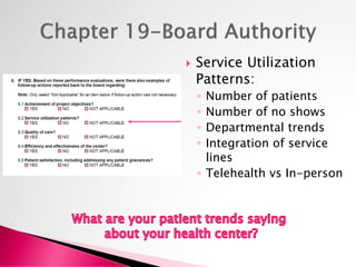  Service Utilization
Patterns:
◦ Number of patients
◦ Number of no shows
◦ Departmental trends
◦ Integration of service
lines
◦ Telehealth vs In-person
 