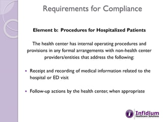 Requirements for Compliance
Element b: Procedures for Hospitalized Patients
The health center has internal operating proce...