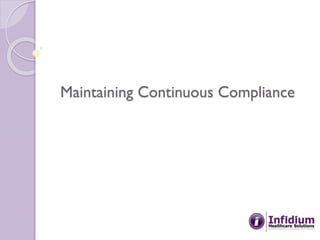 Maintaining Continuous Compliance
 