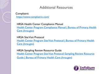 Additional Resources
Compliatric
https://www.compliatric.com/
HRSA Health Center Compliance Manual
Health Center Program C...