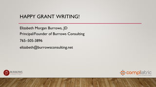HAPPY GRANT WRITING!
Elizabeth Morgan Burrows, JD
Principal/Founder of Burrows Consulting
765–505-3896
elizabeth@burrowsco...