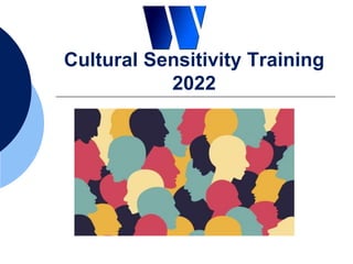 Cultural Sensitivity Training
2022
 