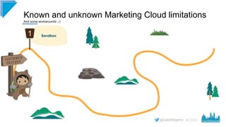#CD22
Known and unknown Marketing Cloud limitations
And some workarounds ;-)
Sandbox
1
 