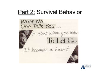 Part 2: Survival Behavior
 