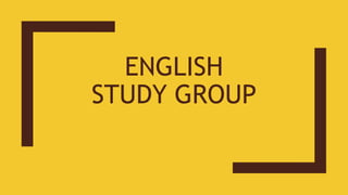 ENGLISH
STUDY GROUP
 