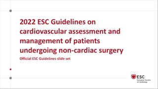 2022 ESC Guidelines Non Cardiac Surgery.pptx