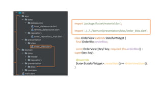 import 'package:flutter/material.dart';
import '../../../domain/presentation/bloc/order_bloc.dart';
class OrderView extends StatefulWidget {
final OrderBloc orderBloc;
const OrderView({Key? key, required this.orderBloc}) :
super(key: key);
@override
State<StatefulWidget> createState() => OrderViewState();
}
 