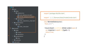 import 'package:dio/dio.dart';
import '../../../domain/data/model/order.dart';
class RemoteDatesource {
final url = "";
Future<bool> sendOrder(Order order) async {
var response = await Dio().get(url);
return true;
}
}
 