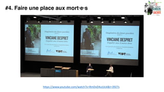 #4. Faire une place aux mort·e·s
https://www.youtube.com/watch?v=RmDvD4uUJck&t=3927s
 