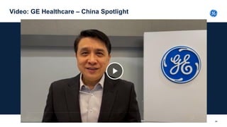 Video: GE Healthcare – China Spotlight
41
 