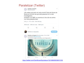 Paralelizar (Twitter)
https://twitter.com/CientificoenEsp/status/1321086950036615169
 