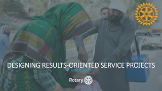 DESIGNING RESULTS-ORIENTED SERVICE PROJECTS
June 8, 2022
 