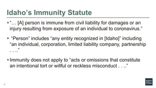 21
Idaho’s Immunity Statute
“… [A] person is immune from civil liability for damages or an
injury resulting from exposure...