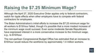 5
Raising the $7.25 Minimum Wage?
Although the April 27, 2020 Executive Order applies only to federal contractors,
watch f...