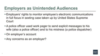 Employers as Unintended Audiences
 Employers’ rights to monitor employee’s electronic communications
in full focus in sex...