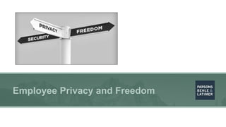 Employee Privacy and Freedom
 