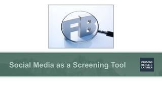 Social Media as a Screening Tool
 