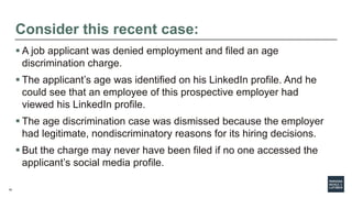 19
Consider this recent case:
 A job applicant was denied employment and filed an age
discrimination charge.
 The applic...