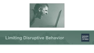 Limiting Disruptive Behavior
 