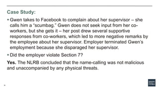 39
Case Study:
 Gwen takes to Facebook to complain about her supervisor – she
calls him a “scumbag.” Gwen does not seek i...