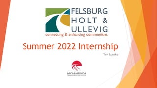 Summer 2022 Internship
Tom Loseke
 