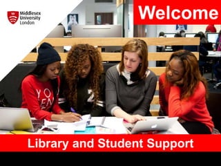 Welcome
Library and Student Support
 