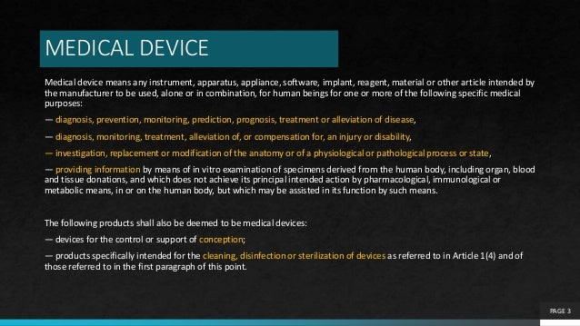 MEDICAL DEVICE
Medical device means any instrument, apparatus, appliance, software, implant, reagent, material or other ar...