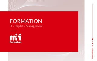 FORMATION
IT - Digital - Management
 