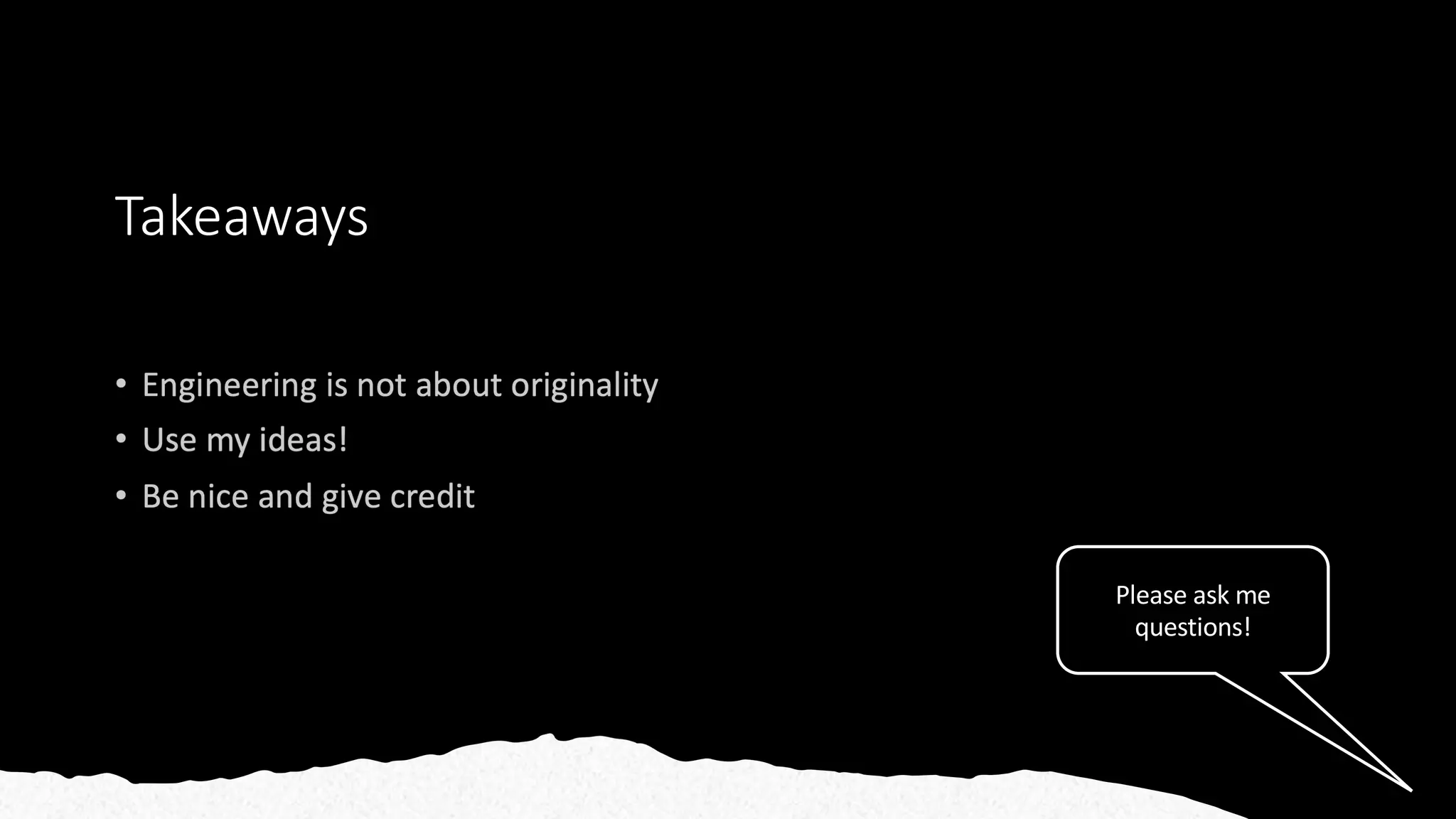 Takeaways
Please ask me
questions!
 