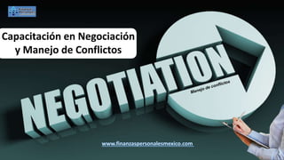 Capacitación en Negociación
y Manejo de Conflictos
 