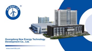 Guangdong New Energy Technology
Development Co., Ltd.
www.newntide.com
 