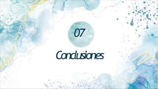 07
Conclusiones
 