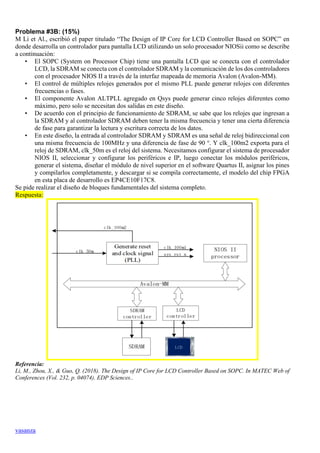 vasanza
Problema #3B: (15%)
M Li et Al., escribió el paper titulado “The Design of IP Core for LCD Controller Based on SOP...
