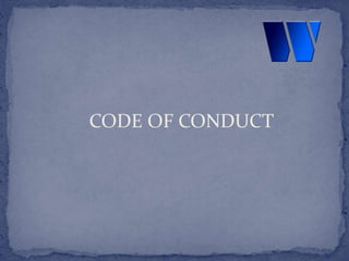 CODE OF CONDUCT
 