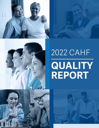 2022 CAHF
QUALITY
REPORT
 