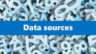 Data sources
2
 