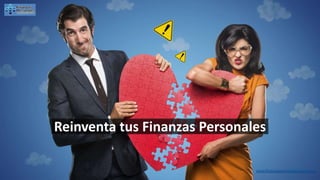 www.finanzaspersonalesmexico.com
.
Reinventa tus Finanzas Personales
 
