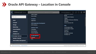 © Revelation Technologies Group, Inc. 2022 | All rights reserved. Slide 40 of 54
@Revelation_Tech
Oracle API Gateway – Location in Console
 