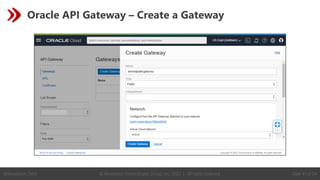 © Revelation Technologies Group, Inc. 2022 | All rights reserved. Slide 41 of 54
@Revelation_Tech
Oracle API Gateway – Create a Gateway
 