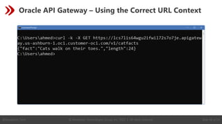 © Revelation Technologies Group, Inc. 2022 | All rights reserved. Slide 48 of 54
@Revelation_Tech
Oracle API Gateway – Using the Correct URL Context
 