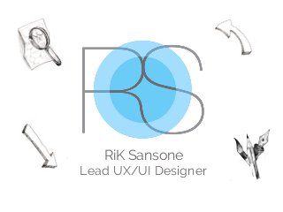 RiK Sansone
Lead UX/UI Designer
 