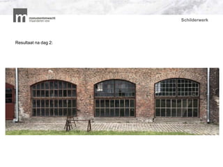 Schilderwerk
Resultaat na dag 2:
P
 