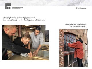 Schrijnwerk
Glas snijden met eenvoudige glassnijder
(zes snijwielen op een revolverkop, met afbreekbek).
Losse stopverf verwijderen
met hamer en beitel.
P
 