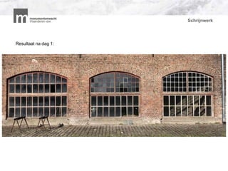Schrijnwerk
Resultaat na dag 1:
P
 
