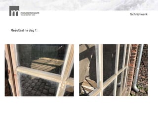 Schrijnwerk
Resultaat na dag 1:
P
 